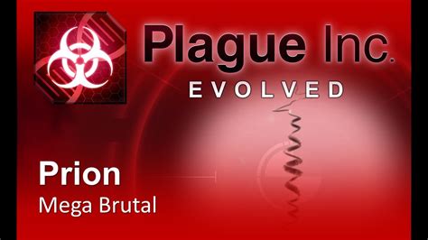 prion mega brutal plague inc|Plague Inc. Evolved .